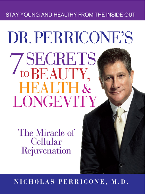 Title details for Dr Perricone's 7 Secrets to Beauty, Health & Longevity by Nicholas Perricone - Available